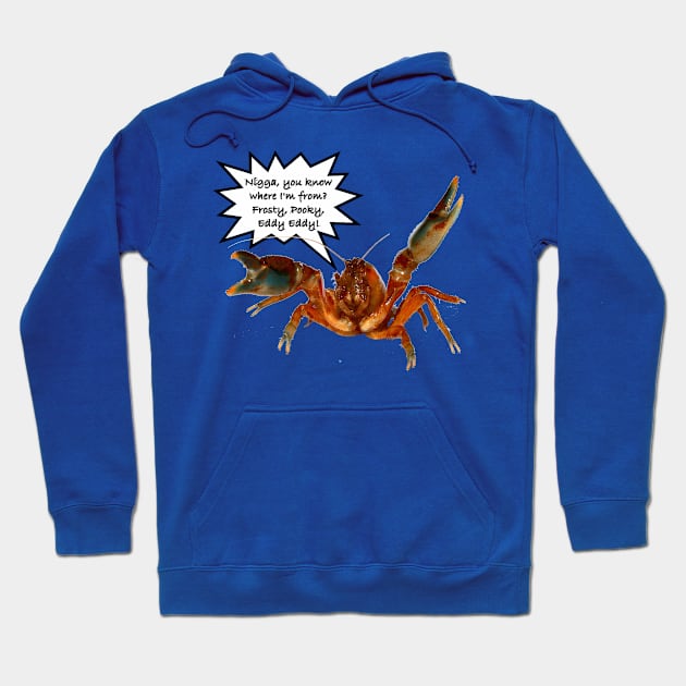 Gangsta Crawdad Hoodie by mywayent